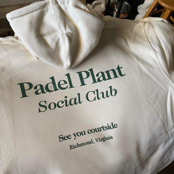 Padel Plant Social Club See You Courtside design in green ink on a white hoodie at RVA Threads screen printing, Virginia