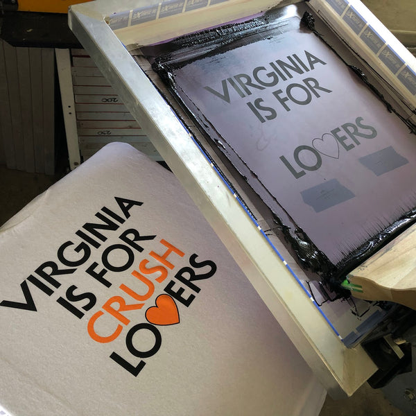 Virginia Is For Crush Lovers tee on the press beside its screen at RVA Threads screen printing, Virginia